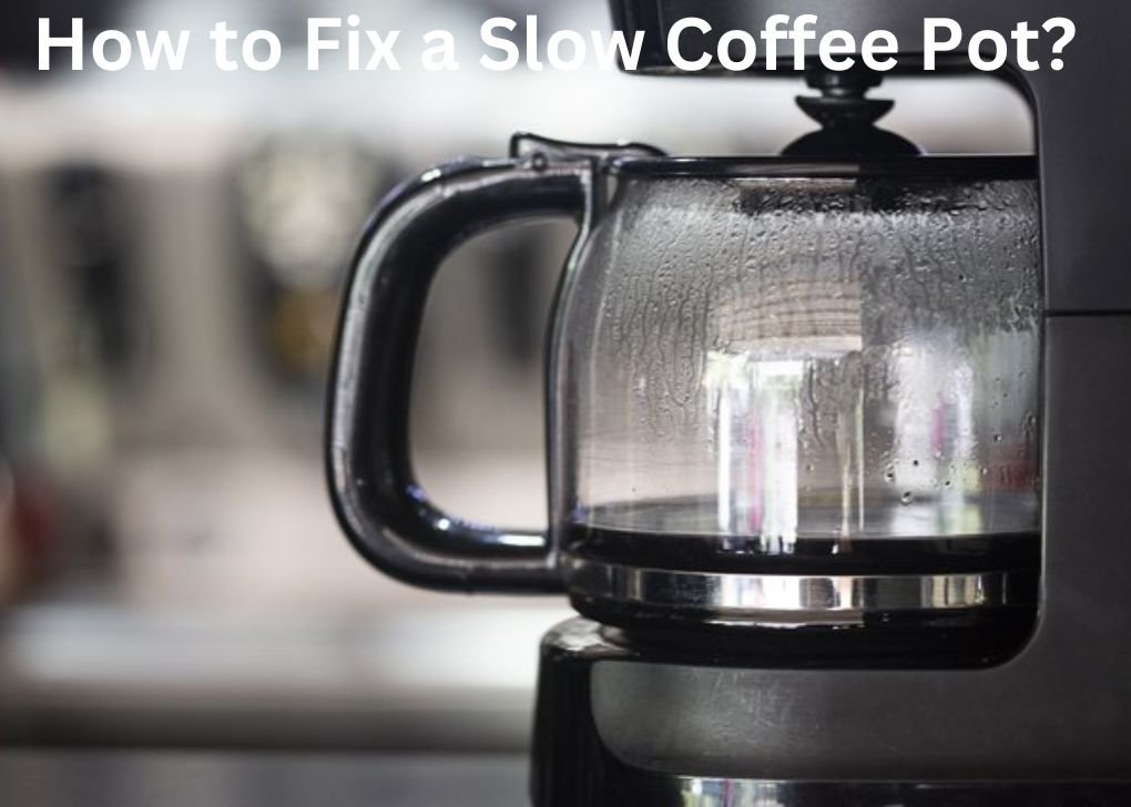 How to Fix a Slow Coffee Pot?
