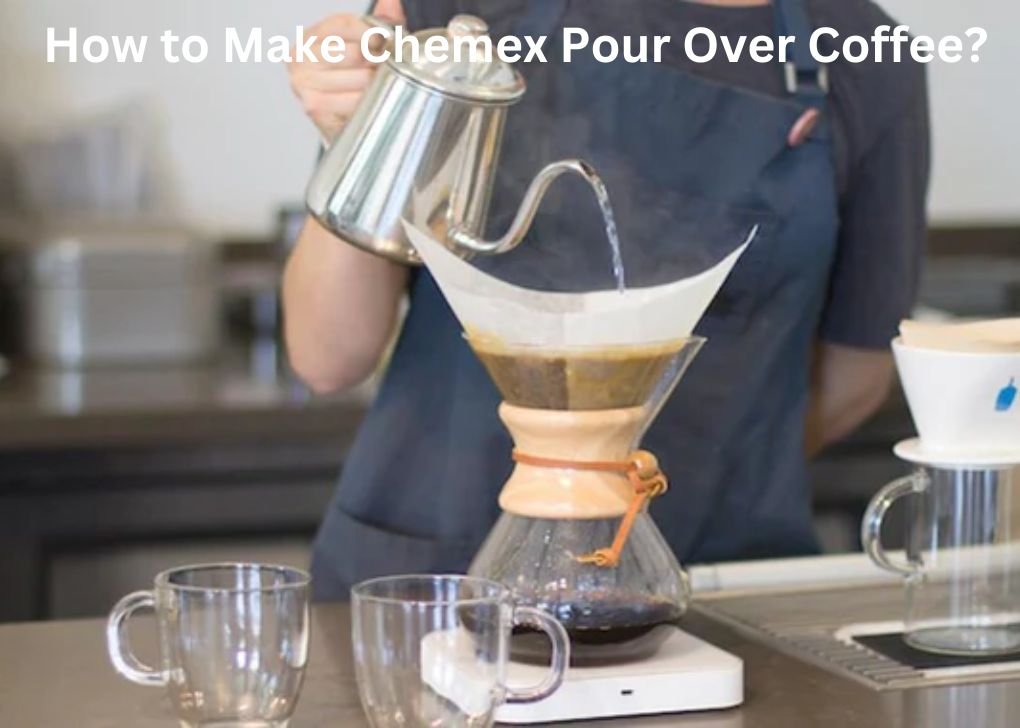 How to Make Chemex Pour Over Coffee?